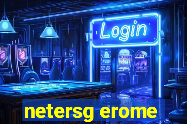 netersg erome